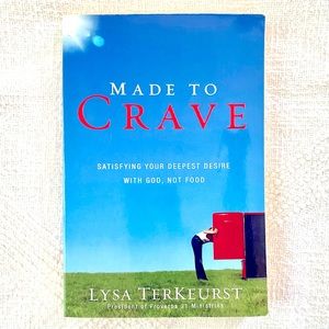 Made to Crave: Satisfying Your Deepest Desires with God Not Food
